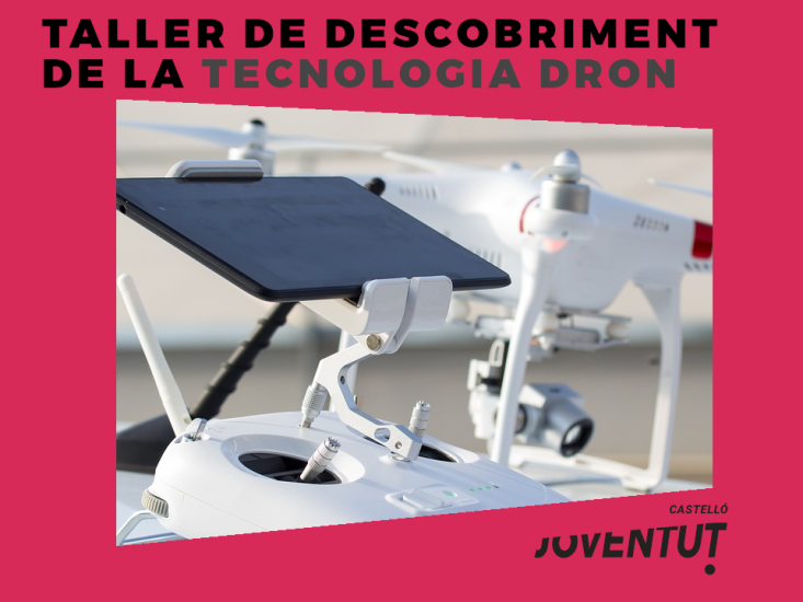 TALLER DE DESCOBRIMENT DE LA TECNOLOGIA DRON